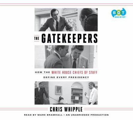 The Gatekeepers: How the White House Chiefs of ... 1524722960 Book Cover