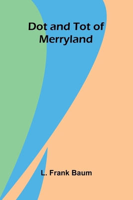 Dot and Tot of Merryland 9369059717 Book Cover