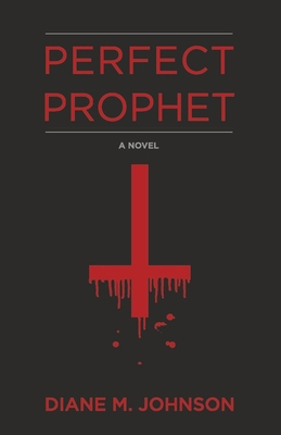 Perfect Prophet: Volume 1 1543939481 Book Cover