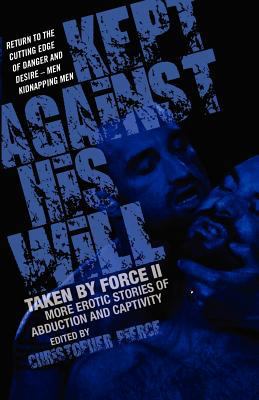 Kept Against His Will: Taken by Force II 1613030193 Book Cover