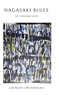 Nagasaki Blues: The Unfilmable Script B0DJ5HF1FZ Book Cover