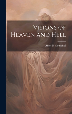 Visions of Heaven and Hell 1020511796 Book Cover