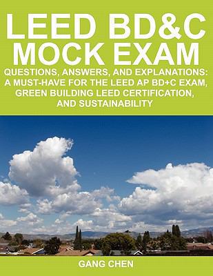 Leed Bd&c Mock Exam: Questions, Answers, and Ex... 0984374175 Book Cover