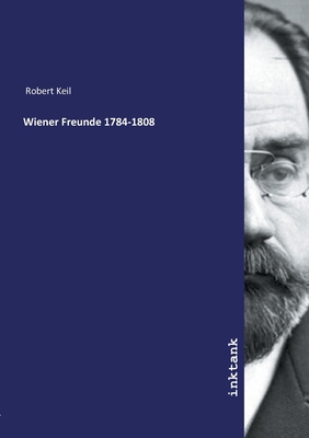 Wiener Freunde 1784-1808 [German] 3747772072 Book Cover