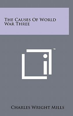The Causes Of World War Three 1258052717 Book Cover