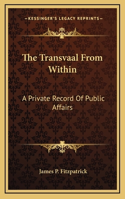 The Transvaal from Within: A Private Record of ... 1163673196 Book Cover