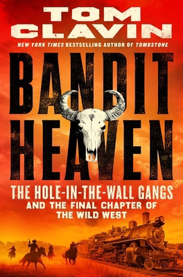 Bandit Heaven: The Hole-In-The-Wall Gangs and t... 1250282403 Book Cover