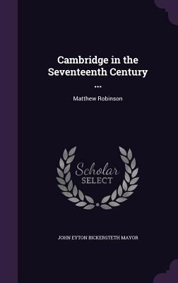 Cambridge in the Seventeenth Century ...: Matth... 1358656533 Book Cover