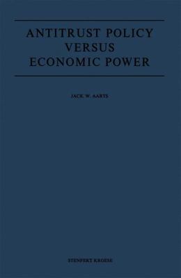 Antitrust Policy Versus Economic Power 9020704737 Book Cover