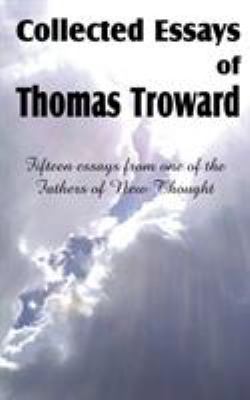 Collected Essays of Thomas Troward 161203425X Book Cover