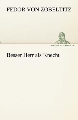 Besser Herr ALS Knecht [German] 3842419473 Book Cover