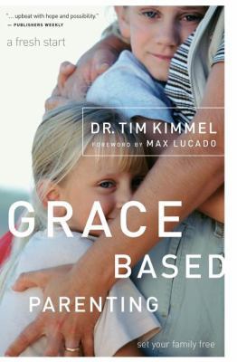 Grace-Based Parenting 0849905486 Book Cover
