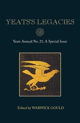 Yeats's Legacies: Yeats Annual No. 21 1783744545 Book Cover