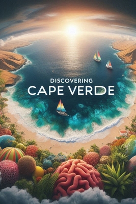 Discovering Cape Verde B0F3N3VNSC Book Cover