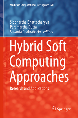 Hybrid Soft Computing Approaches: Research and ... 8132225430 Book Cover