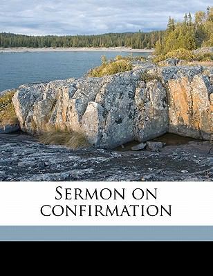 Sermon on Confirmation 117702022X Book Cover