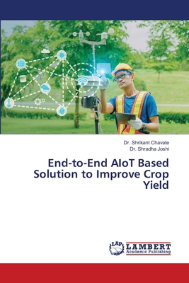 End-to-End AIoT Based Solution to Improve Crop ... 6630308867 Book Cover
