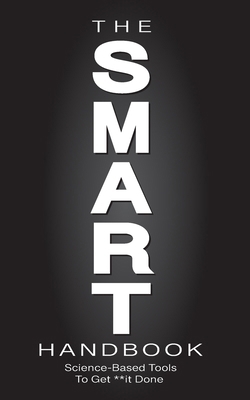 The SMART Handbook: Science-Based Tools To Get ... 1738050033 Book Cover