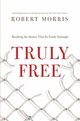 Truly Free: Breaking the Snares That So Easily ... 0718011104 Book Cover