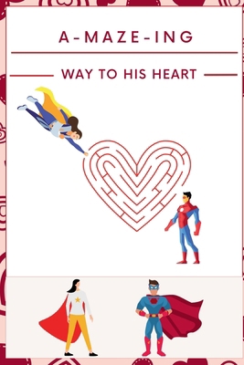 A-Maze-ing Way to His Heart: The Big Activity B... B0CV2P8FWL Book Cover