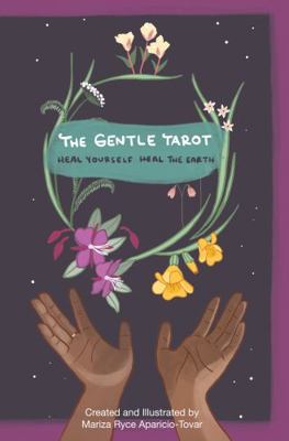 The Gentle Tarot : Heal Yourself, Heal the Earth