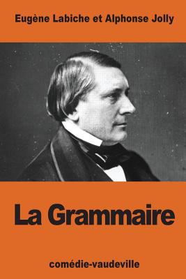 La Grammaire [French] 1539957195 Book Cover
