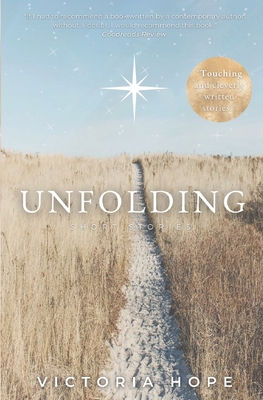 Unfolding: Short Stories B084Z6BZYX Book Cover