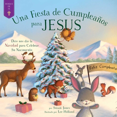Fiesta de Cumpleaños Para Jesús: Dios Nos Dio L... [Spanish] 1680996207 Book Cover