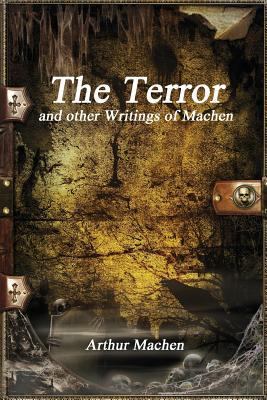 The Terror and Other Writings of Machen 1549965425 Book Cover