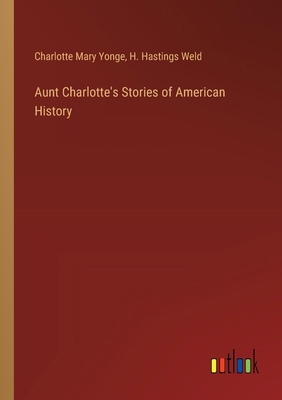 Aunt Charlotte's Stories of American History 338530024X Book Cover