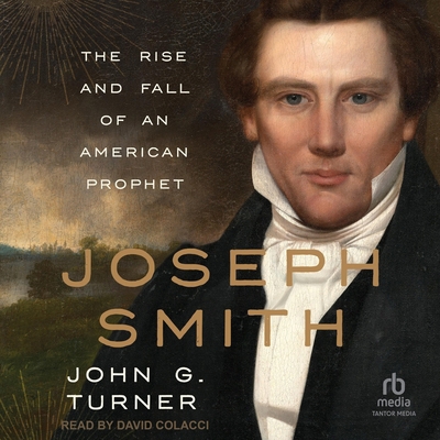 Joseph Smith: The Rise and Fall of an American ... B0FGN2ZDSY Book Cover
