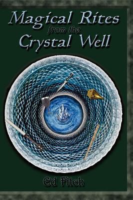 Magical Rites from the Crystal Well 1936922061 Book Cover