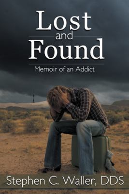 Lost and Found: Memoir of an Addict 1475991533 Book Cover