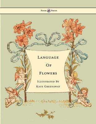 Language of Flowers - Illustrated by Kate Green... 1445508702 Book Cover
