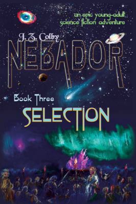 NEBADOR Book Three: Selection: (Global Edition) 1936253240 Book Cover