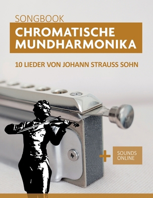 Chromatische Mundharmonika Songbook - 10 Lieder... [German] B0CYWN8MSC Book Cover