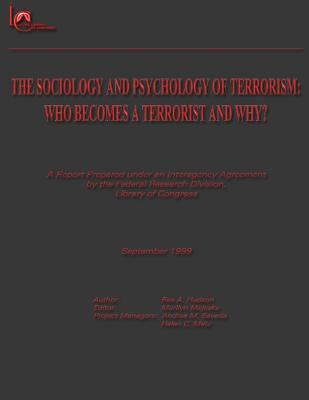 The Sociology and Psychology of Terrorism: Who ... 1481134825 Book Cover