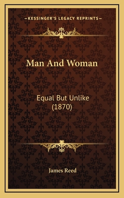 Man And Woman: Equal But Unlike (1870) 1168962943 Book Cover