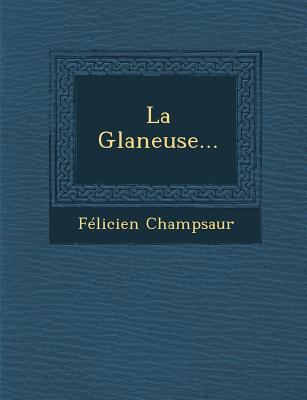 La Glaneuse... [French] 1249957249 Book Cover