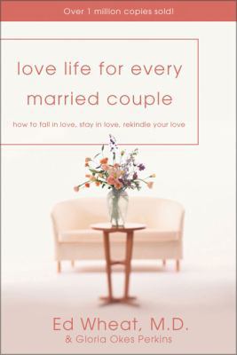 Love Life for Every Married Couple: How to Fall... B007CKWQE4 Book Cover