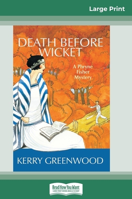 Death Before Wicket: A Phryne Fisher Mystery (1... [Large Print] 0369325486 Book Cover