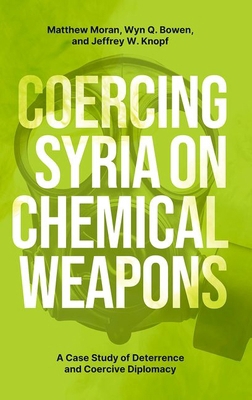 Coercing Syria on Chemical Weapons: A Case Stud... 0197770371 Book Cover