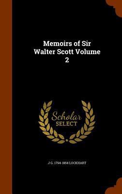 Memoirs of Sir Walter Scott Volume 2 1346329222 Book Cover