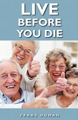 Live Before You Die 1461169747 Book Cover