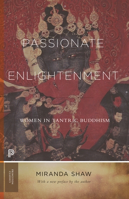 Passionate Enlightenment: Women in Tantric Budd... 0691235597 Book Cover