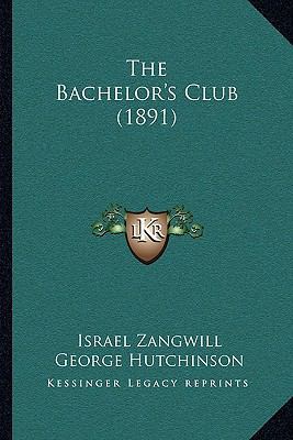 The Bachelor's Club (1891) 116492415X Book Cover