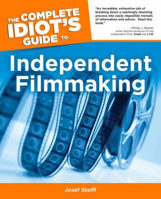The Complete Idiot's Guide to Independent Filmm... 1592573908 Book Cover