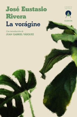 La Vorágine [Spanish] 1917260008 Book Cover