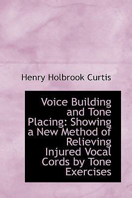 Voice Building and Tone Placing: Showing a New ... 1103313045 Book Cover