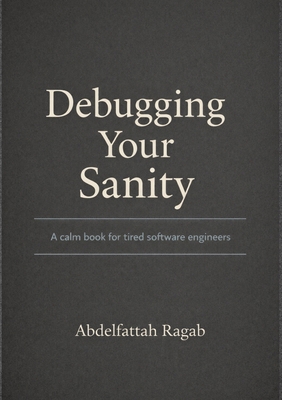 Debugging Your Sanity: A Calm Book for Tired So... 3384809491 Book Cover